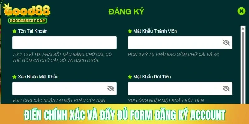 Điền chính xác và đầy đủ form đăng ký account