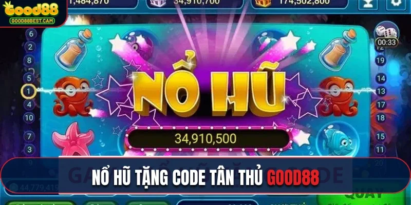 Nổ Hũ Tặng Code Tân Thủ Cực Khủng Cho Thành Viên Mới Hôm Nay 1 Game nổ hũ tặng code tân thủ GOOD88 hấp dẫn