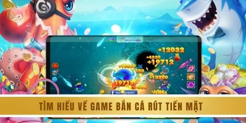 Tìm hiểu về game bắn cá rút tiền mặt GOOD88
